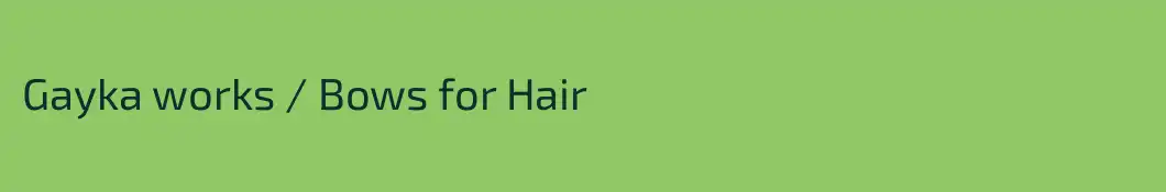 Gayka works / Bows for Hair
